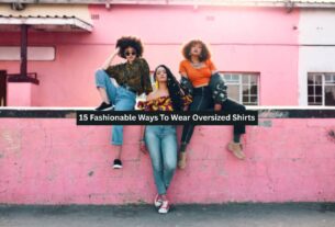 Fashionable Ways To Wear Oversized Shirts